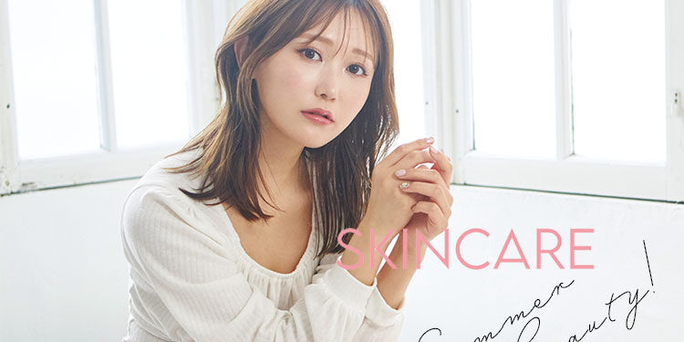 SKIN CARE４:Summer Beauty Tips